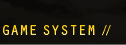 GAME SYSTEM
